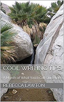 Book Cover: Cool Writing Tips: A Month of What You'd Call Guidelines