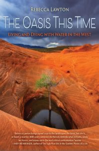 Book Cover: The Oasis This Time: Living and Dying with Water in the West